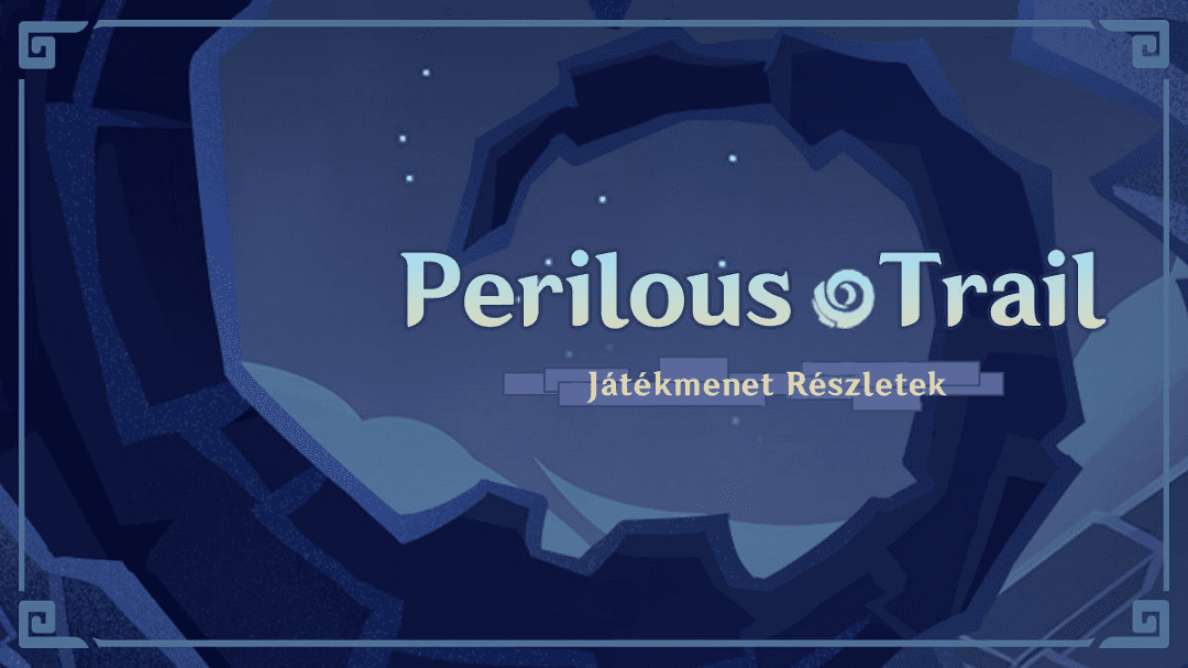 „Perilous Trail” Játékmenet Részletek
