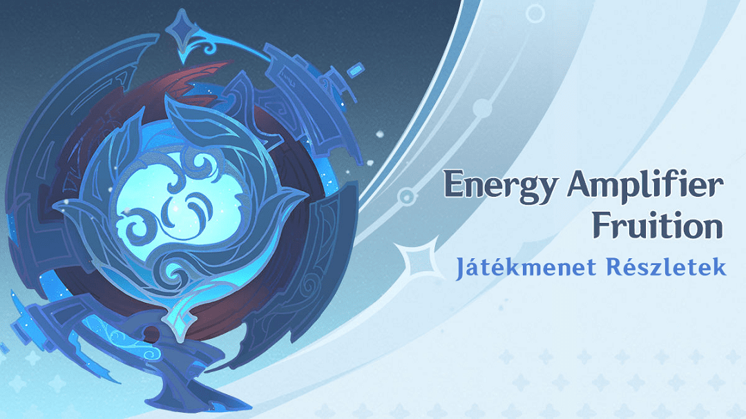 „Energy Amplifier Fruition” Játékmenet Részletek
