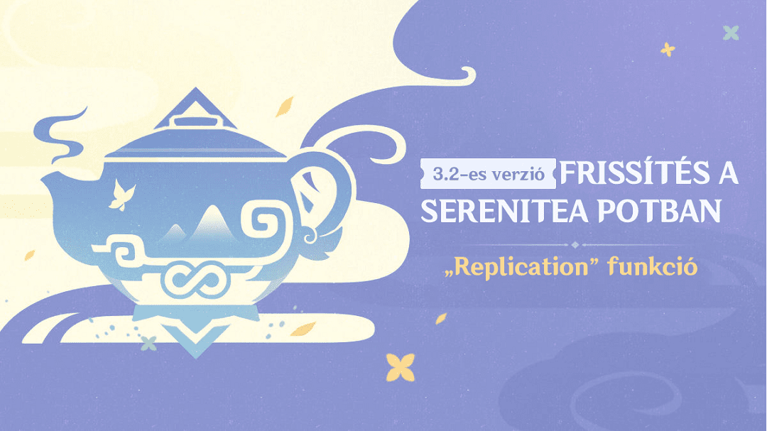 A 3.2-es verziófrissítés a Serenitea Potban: “Replication” funkció