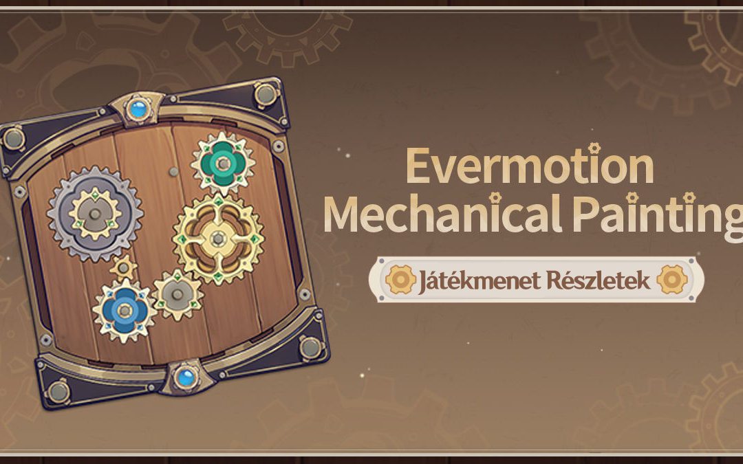 “Evermotion Mechanical Painting” Játékmenet Részletek