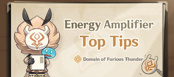 Energy Amplifier Top Tips – „Domain of Furious Thunder”